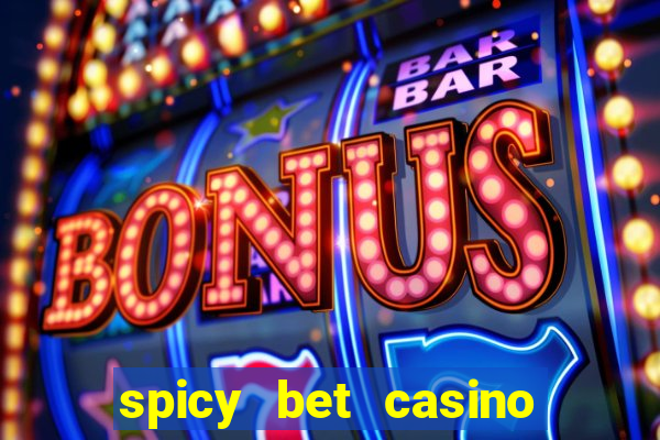 spicy bet casino como funciona